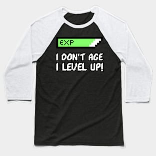 I don't age I Level Up Baseball T-Shirt